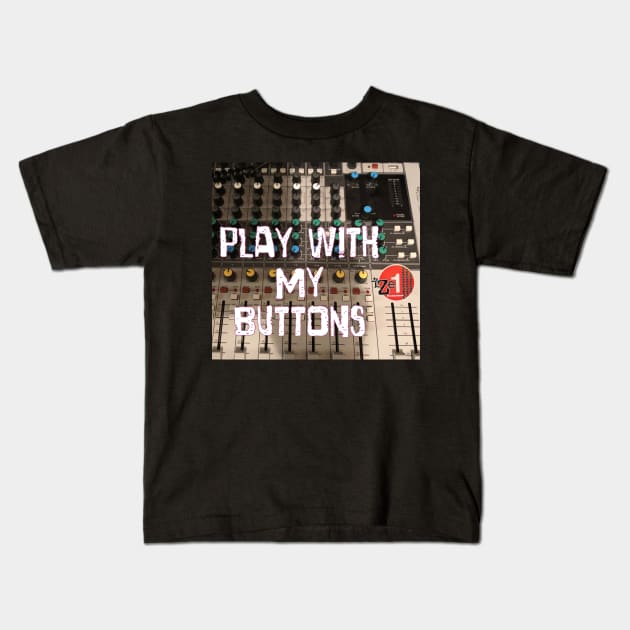 Play with my Buttons Kids T-Shirt by Music Life 